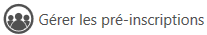Gérer les pré-inscriptions